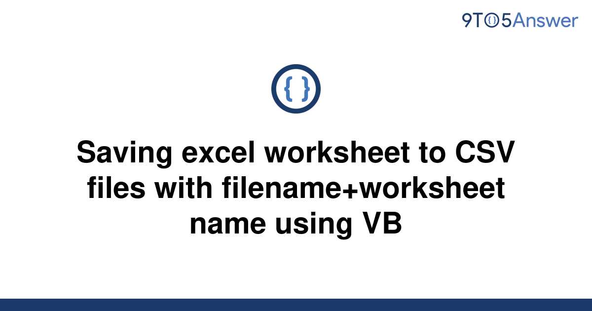 solved-saving-excel-worksheet-to-csv-files-with-9to5answer