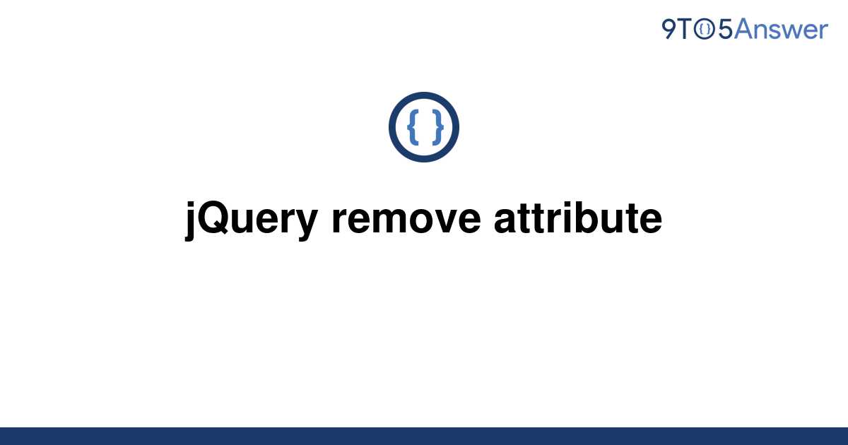 solved-jquery-remove-attribute-9to5answer