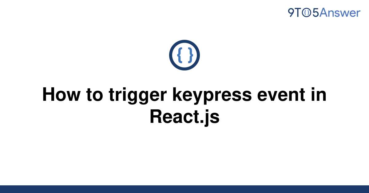 solved-how-to-trigger-keypress-event-in-react-js-9to5answer