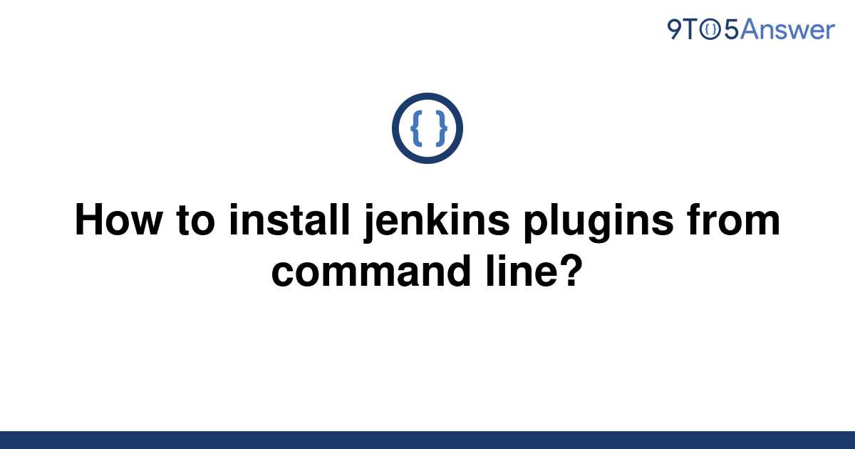 solved-how-to-install-jenkins-plugins-from-command-9to5answer