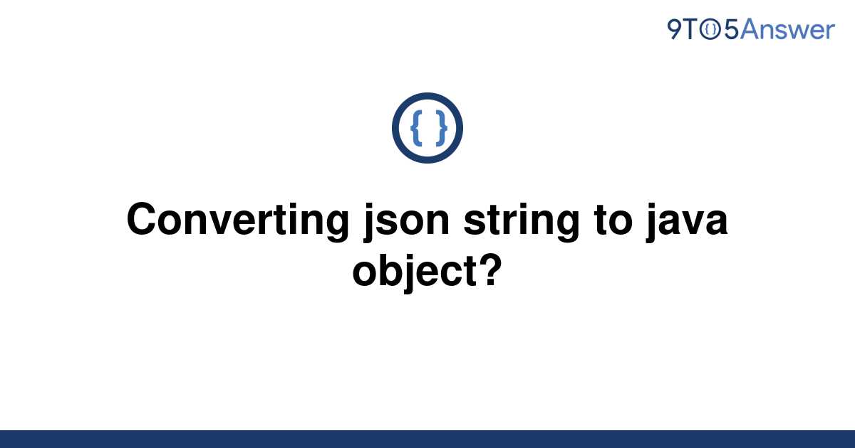 convert-json-string-to-java-object-in-java-using-gson