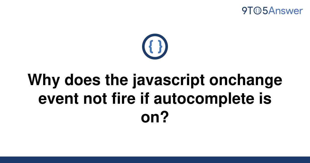 solved-why-does-the-javascript-onchange-event-not-fire-9to5answer