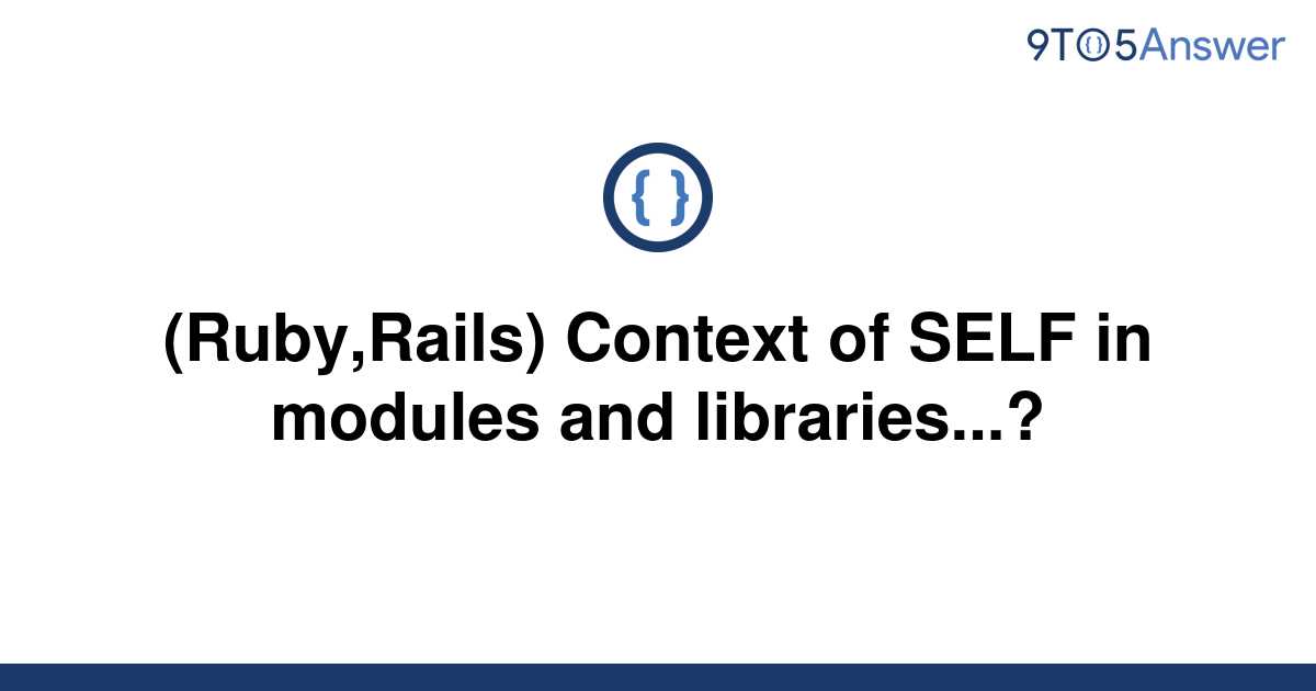 solved-ruby-rails-context-of-self-in-modules-and-9to5answer