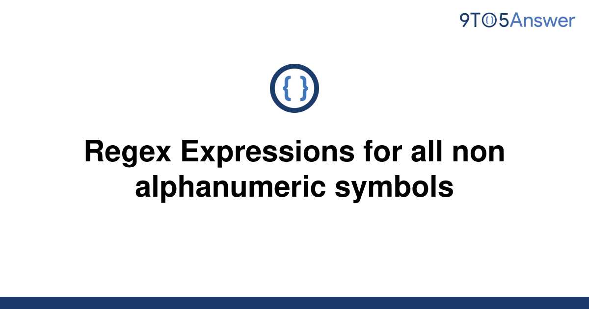 solved-regex-expressions-for-all-non-alphanumeric-9to5answer