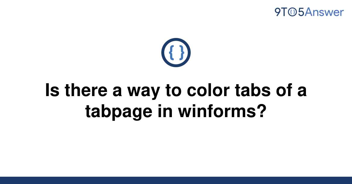 solved-is-there-a-way-to-color-tabs-of-a-tabpage-in-9to5answer