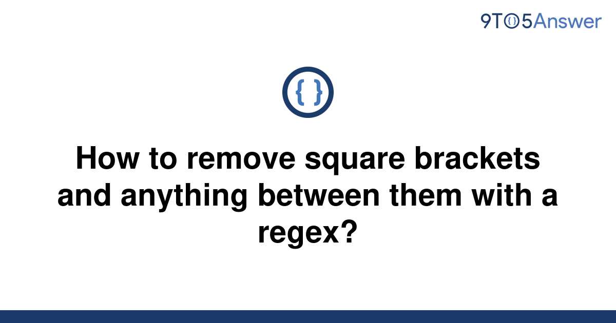 solved-how-to-remove-square-brackets-and-anything-9to5answer