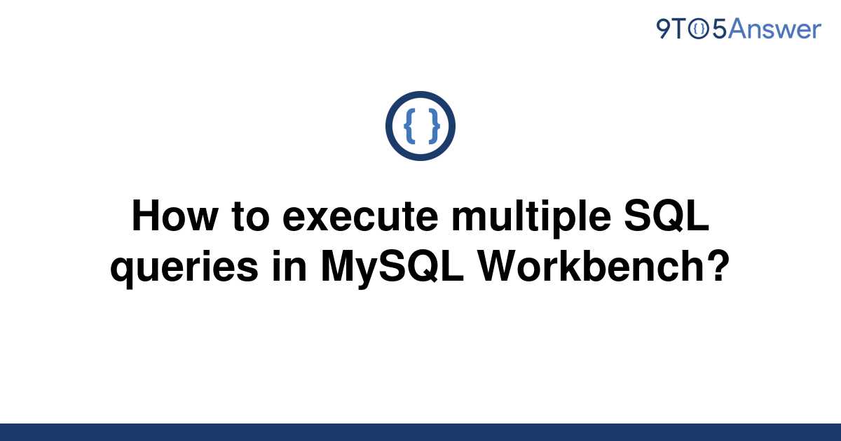 solved-how-to-execute-multiple-sql-queries-in-mysql-9to5answer