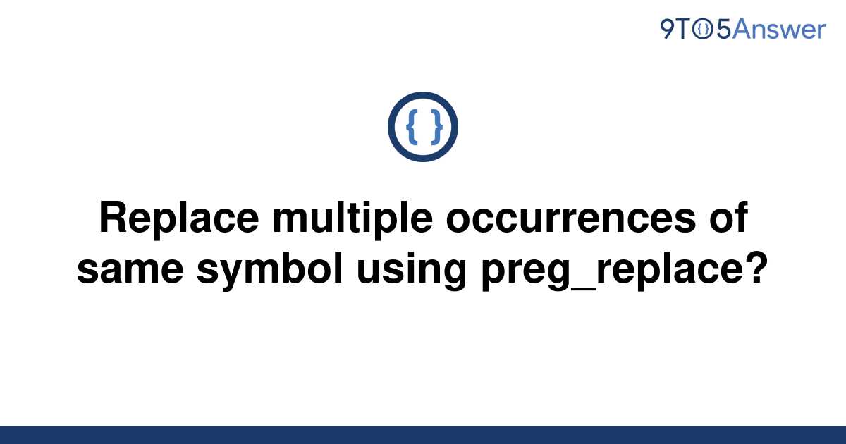 solved-replace-multiple-occurrences-of-same-symbol-9to5answer