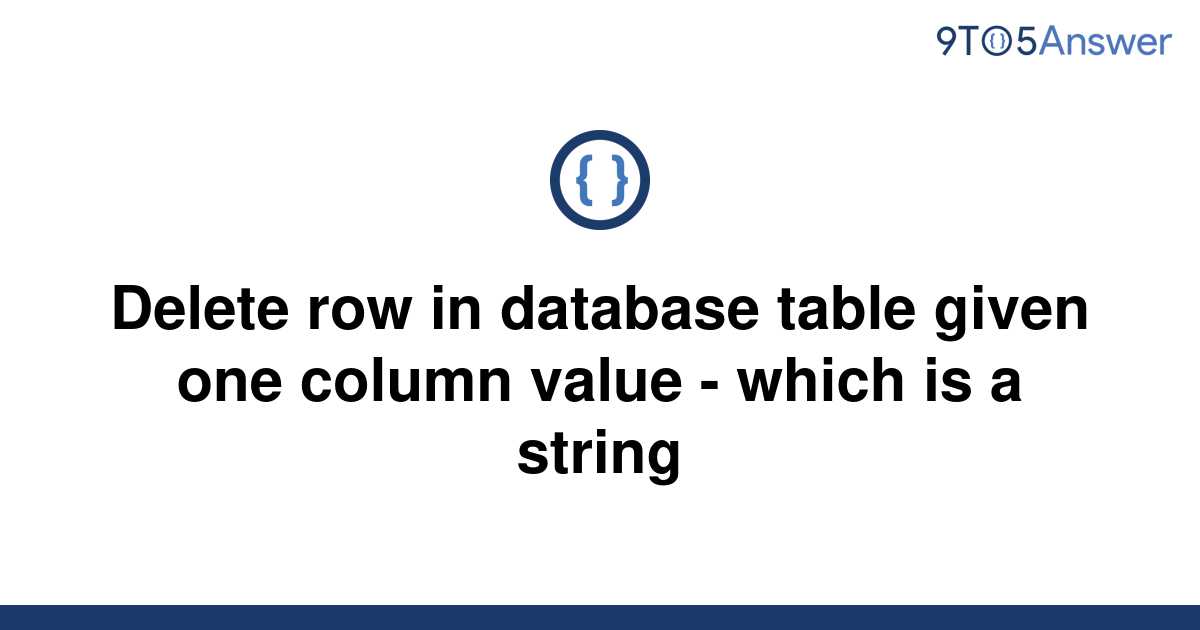 solved-delete-row-in-database-table-given-one-column-9to5answer