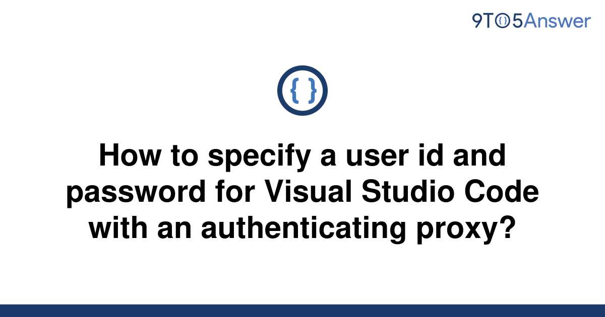 solved-how-to-specify-a-user-id-and-password-for-visual-9to5answer