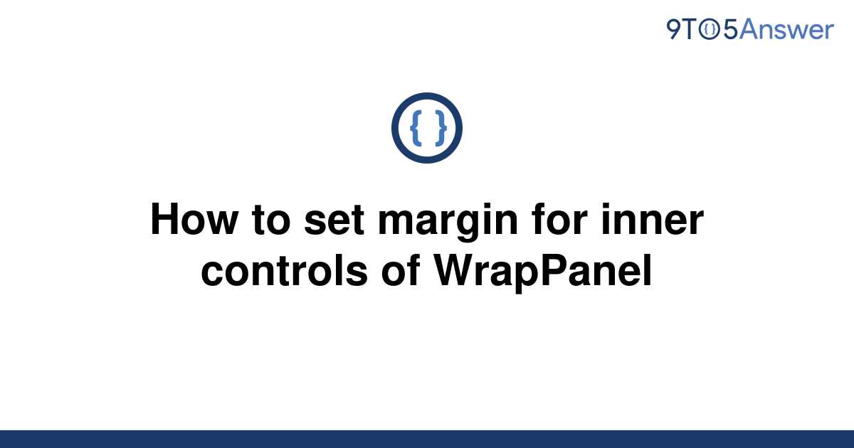 solved-how-to-set-margin-for-inner-controls-of-9to5answer