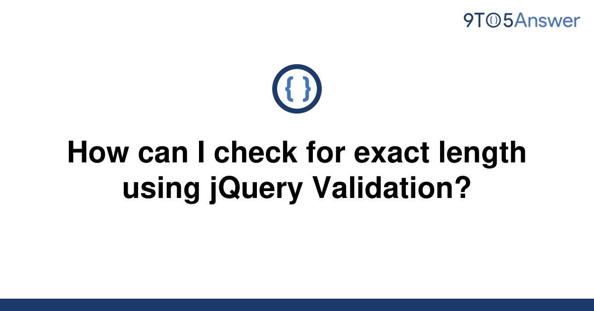 solved-how-can-i-check-for-exact-length-using-jquery-9to5answer