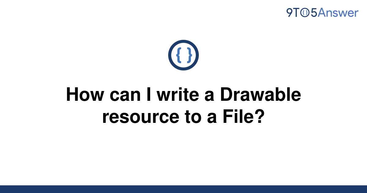 Solved How Can I Write A Drawable Resource To A File 9to5answer