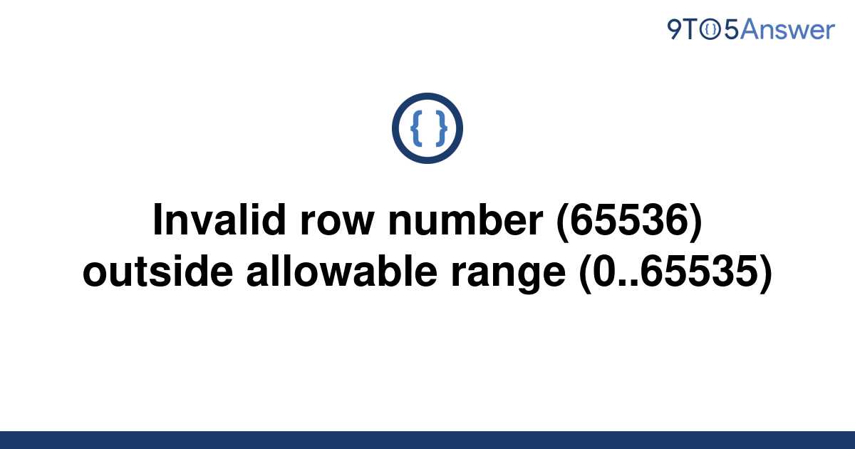 solved-invalid-row-number-65536-outside-allowable-9to5answer