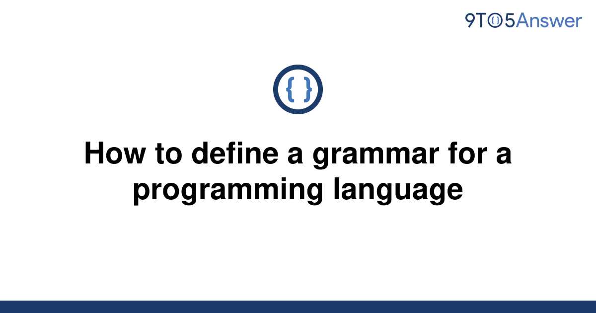 solved-how-to-define-a-grammar-for-a-programming-9to5answer