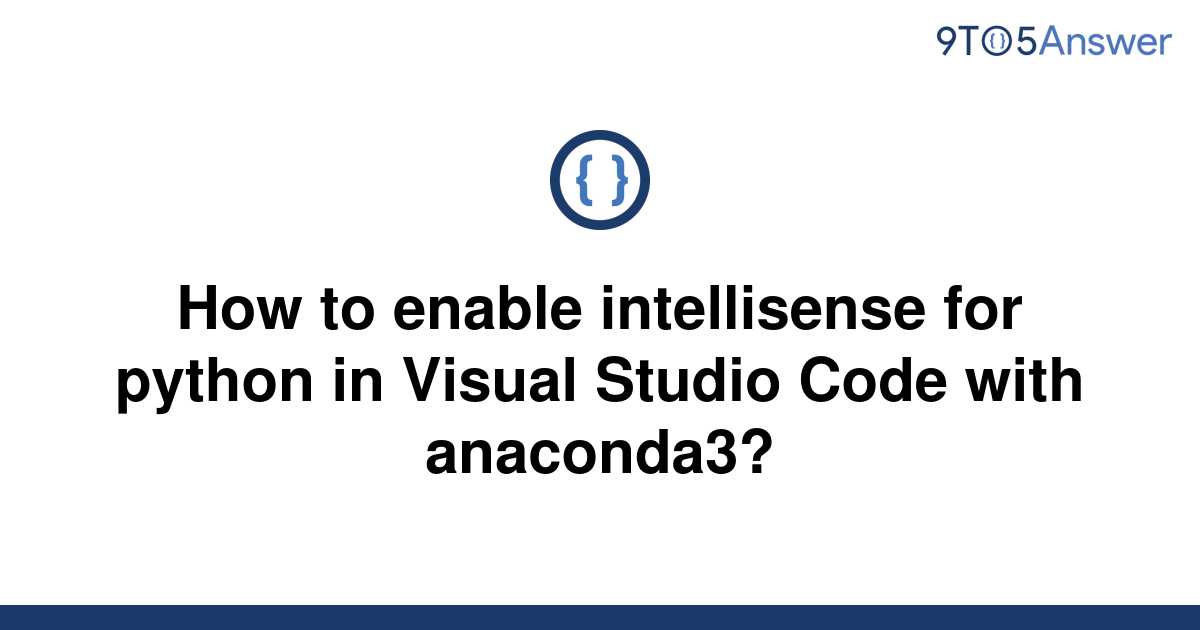 Solved How To Enable Intellisense For Python In Visual 9to5answer