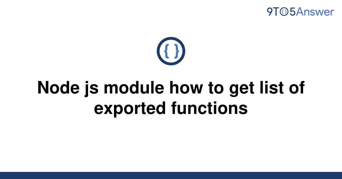 solved-node-js-module-how-to-get-list-of-exported-9to5answer