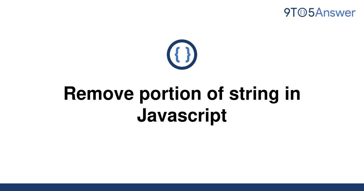 solved-remove-portion-of-string-in-javascript-9to5answer