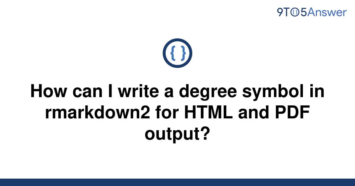 solved-how-can-i-write-a-degree-symbol-in-rmarkdown2-9to5answer