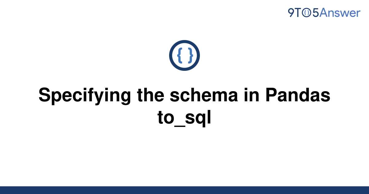 solved-specifying-the-schema-in-pandas-to-sql-9to5answer