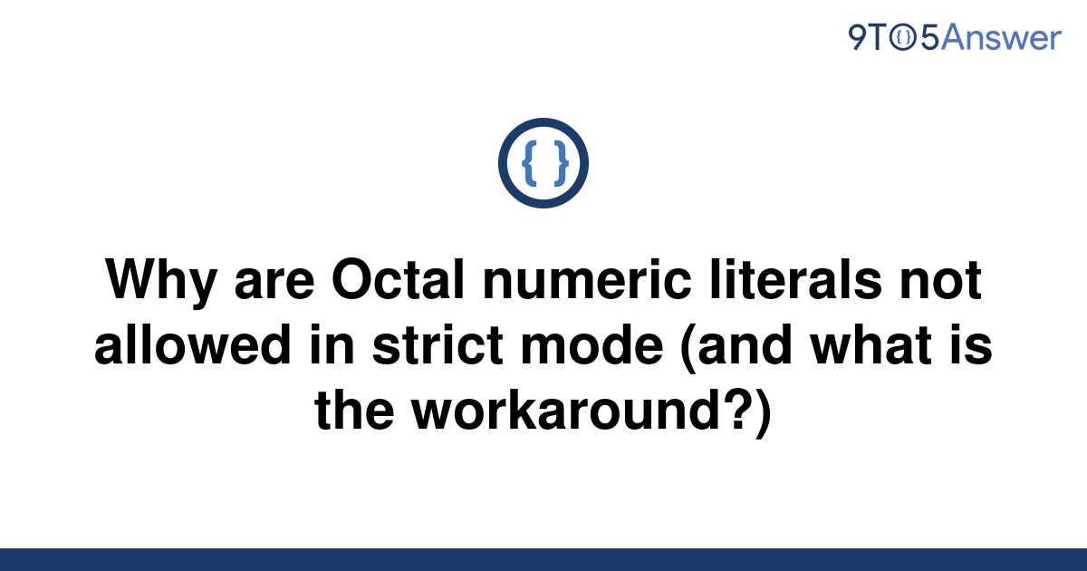  Solved Why Are Octal Numeric Literals Not Allowed In 9to5Answer