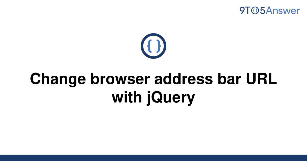 solved-change-browser-address-bar-url-with-jquery-9to5answer