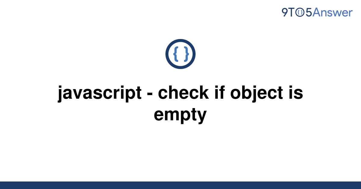 solved-javascript-check-if-object-is-empty-9to5answer