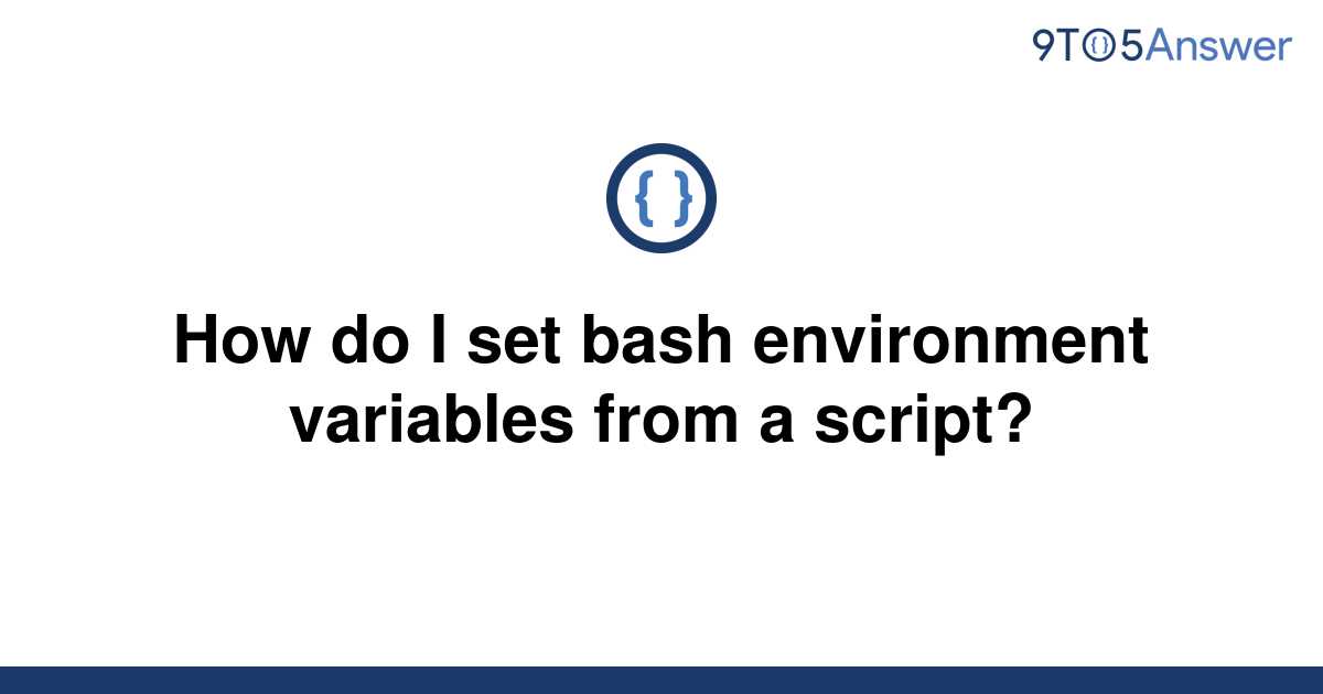 solved-how-do-i-set-bash-environment-variables-from-a-9to5answer