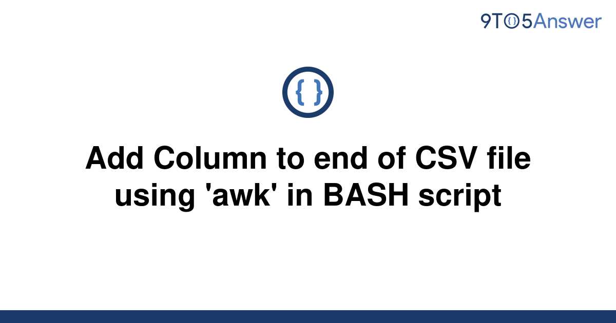 solved-add-column-to-end-of-csv-file-using-awk-in-9to5answer