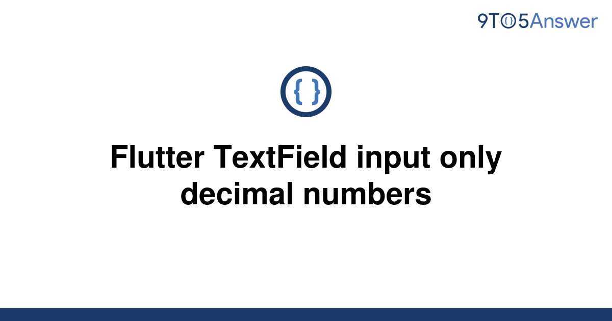 solved-flutter-textfield-input-only-decimal-numbers-9to5answer