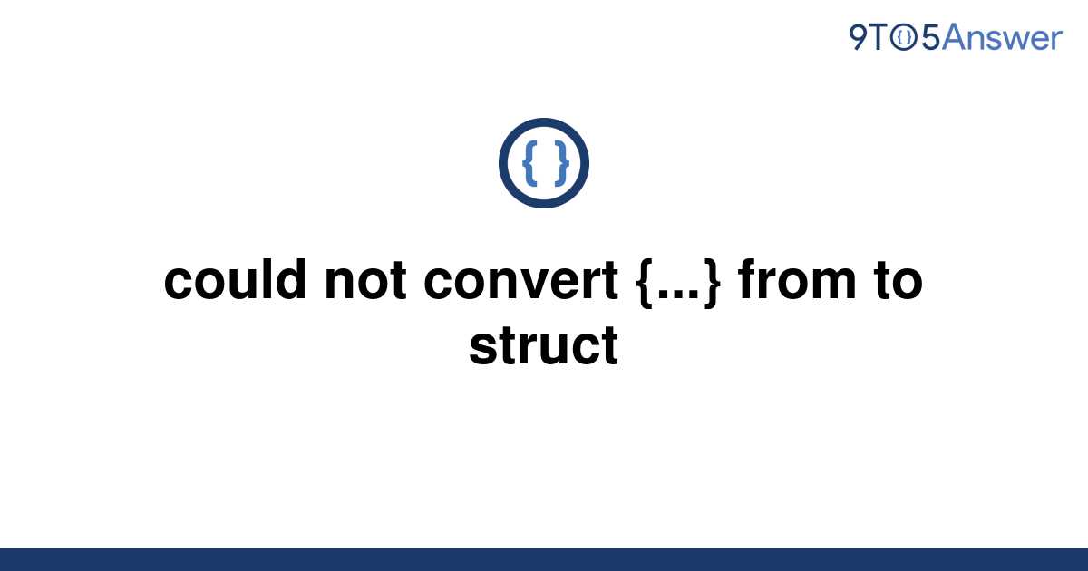 solved-could-not-convert-from-to-struct-9to5answer