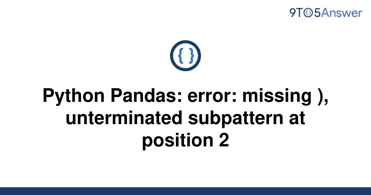 solved-python-pandas-error-missing-unterminated-9to5answer