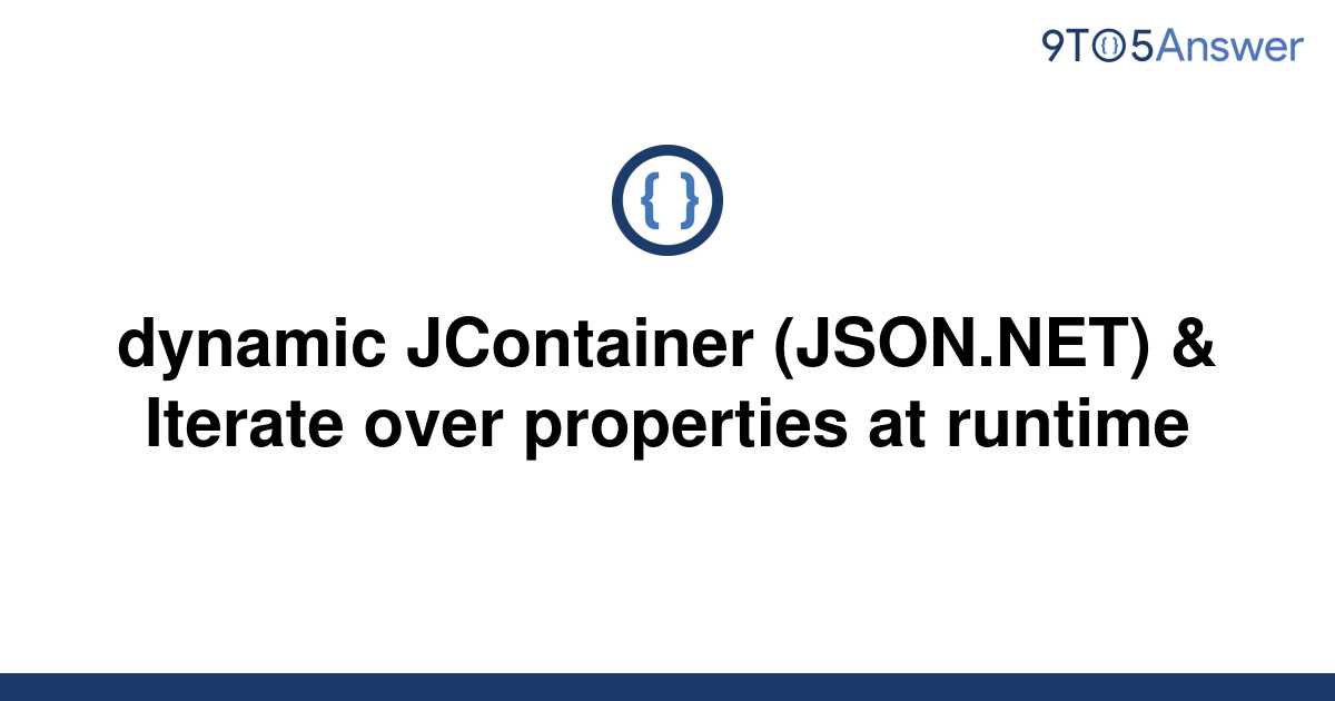 solved-dynamic-jcontainer-json-net-iterate-over-9to5answer