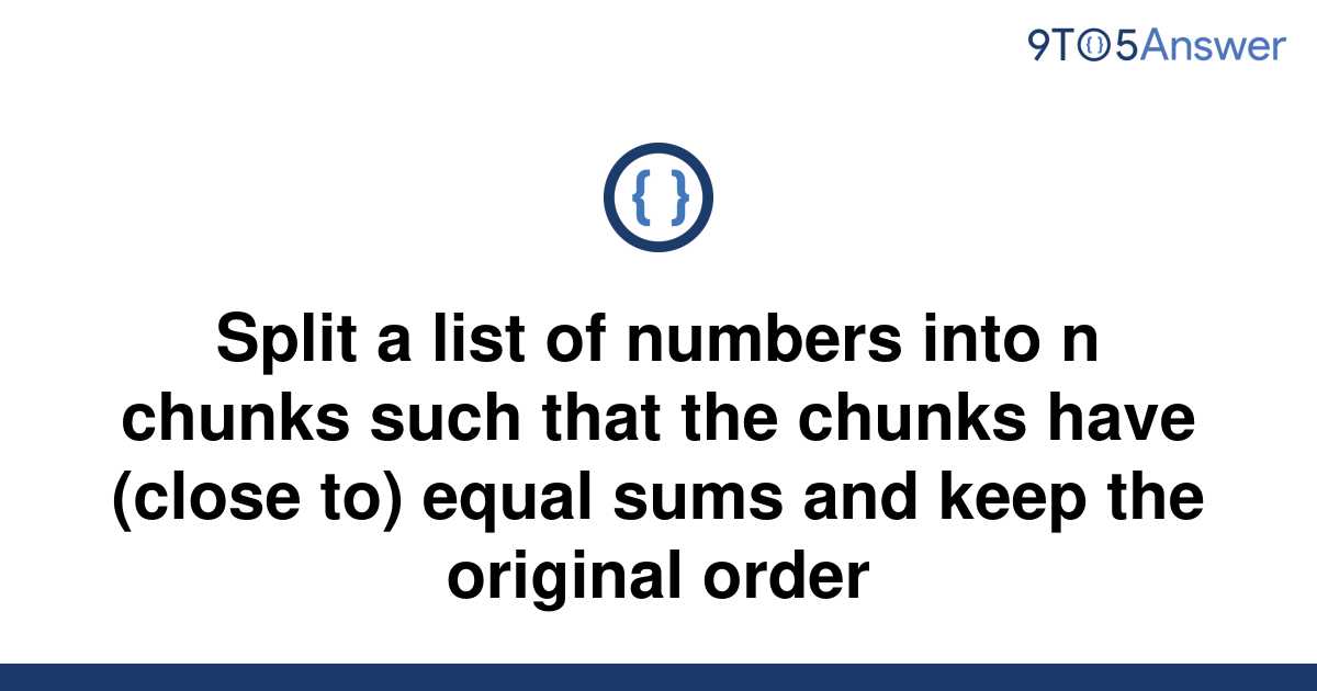 solved-split-a-list-of-numbers-into-n-chunks-such-that-9to5answer