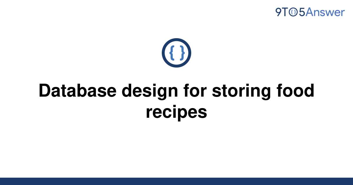 [Solved] Database design for storing food recipes | 9to5Answer