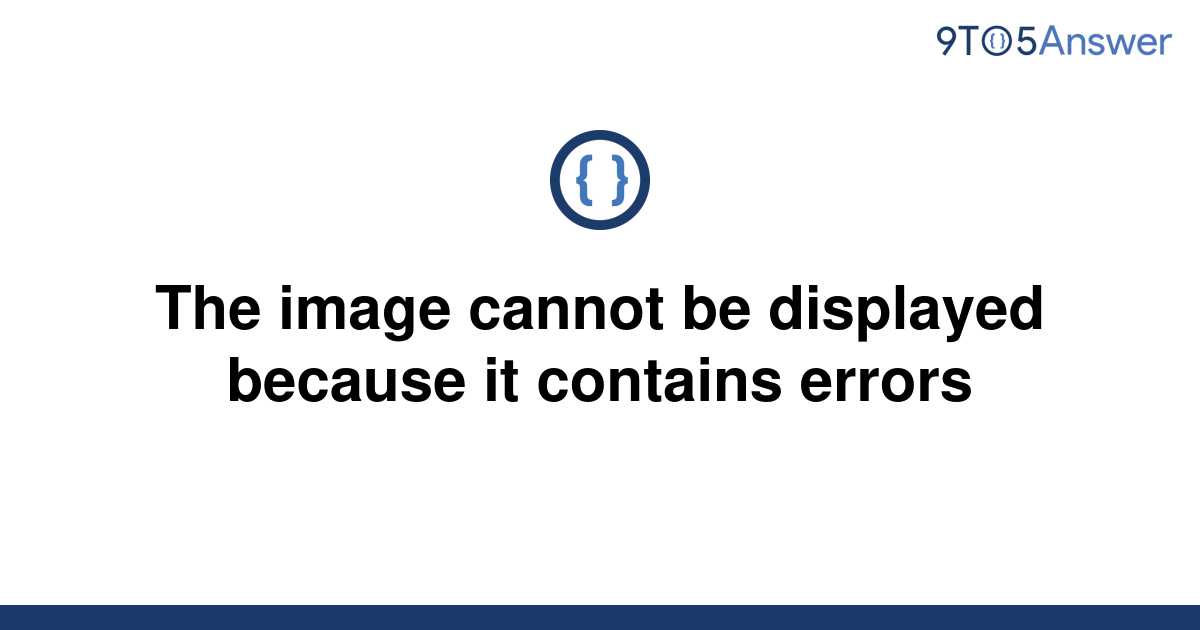 [Solved] The image cannot be displayed because it | 9to5Answer