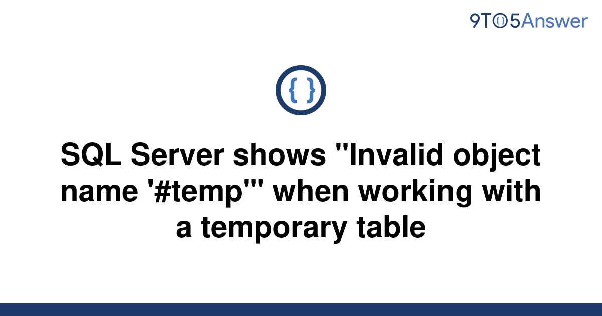 solved-sql-server-shows-invalid-object-name-temp-9to5answer