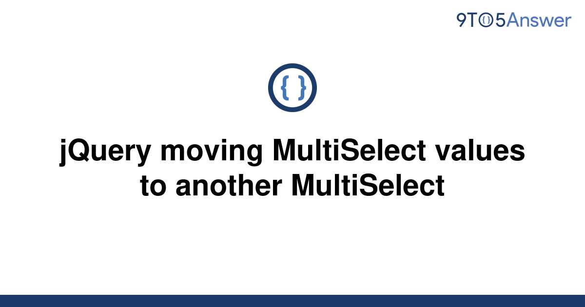 solved-jquery-moving-multiselect-values-to-another-9to5answer