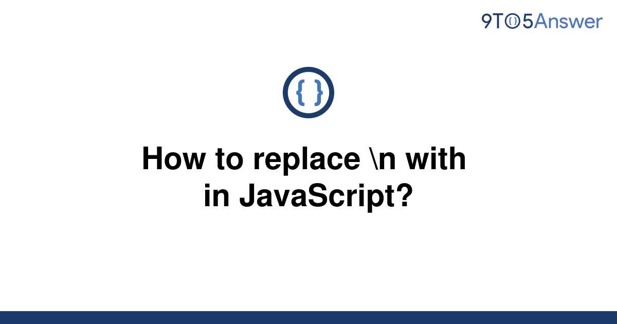 solved-how-to-replace-n-with-in-javascript-9to5answer