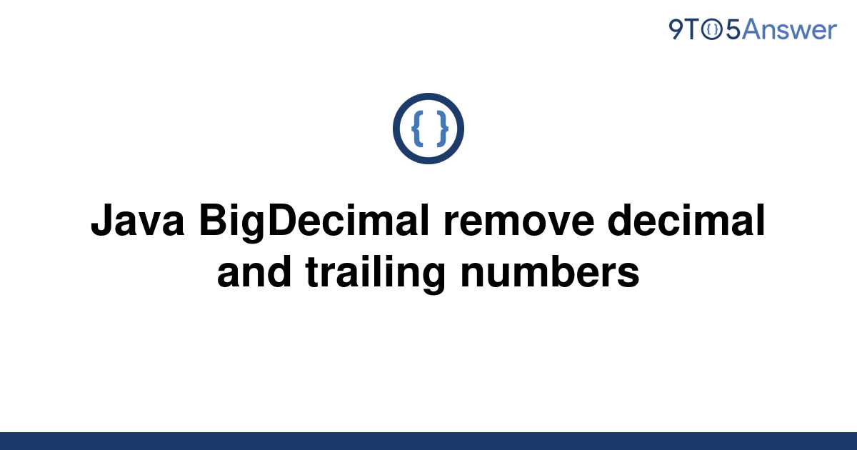 solved-java-bigdecimal-remove-decimal-and-trailing-9to5answer