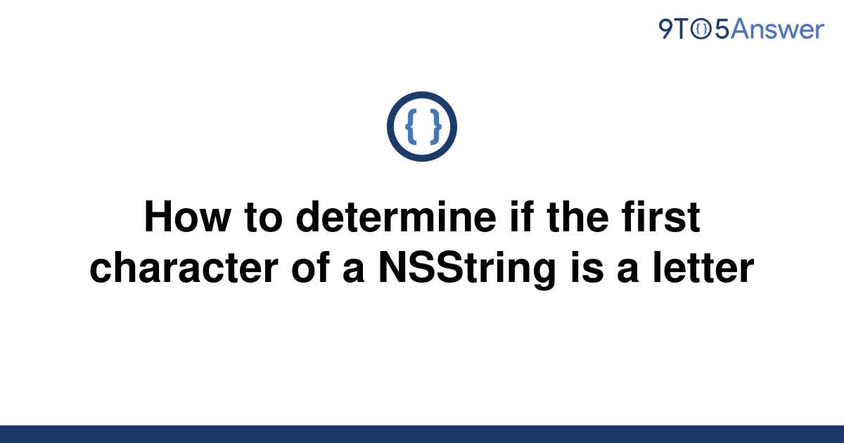 solved-how-to-determine-if-the-first-character-of-a-9to5answer