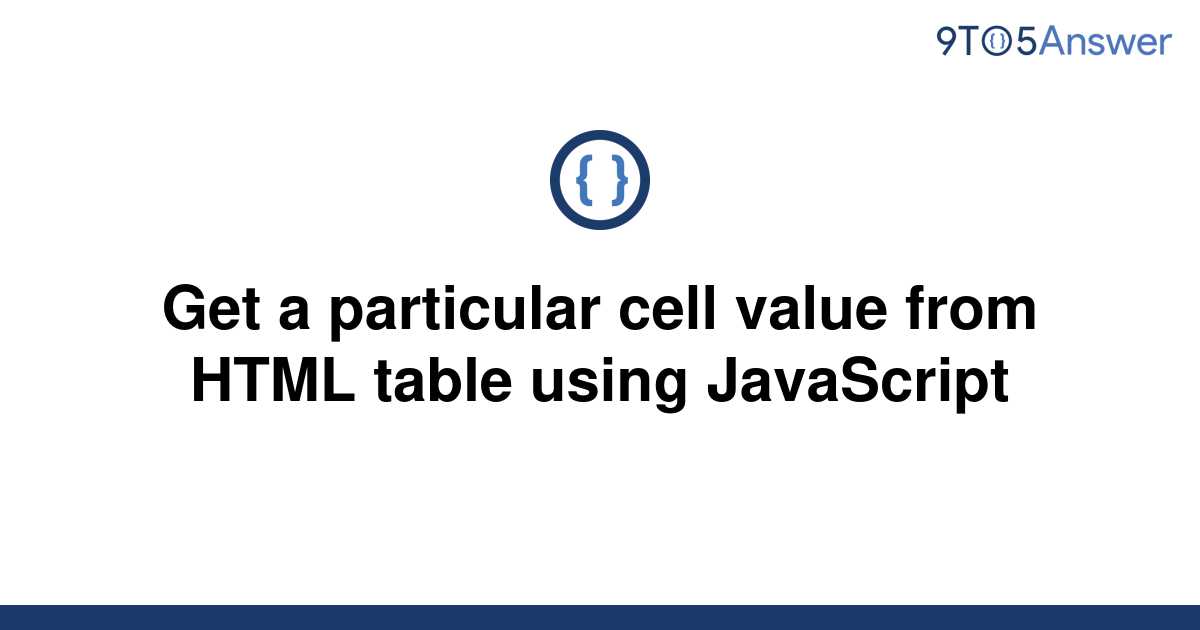 solved-get-a-particular-cell-value-from-html-table-9to5answer