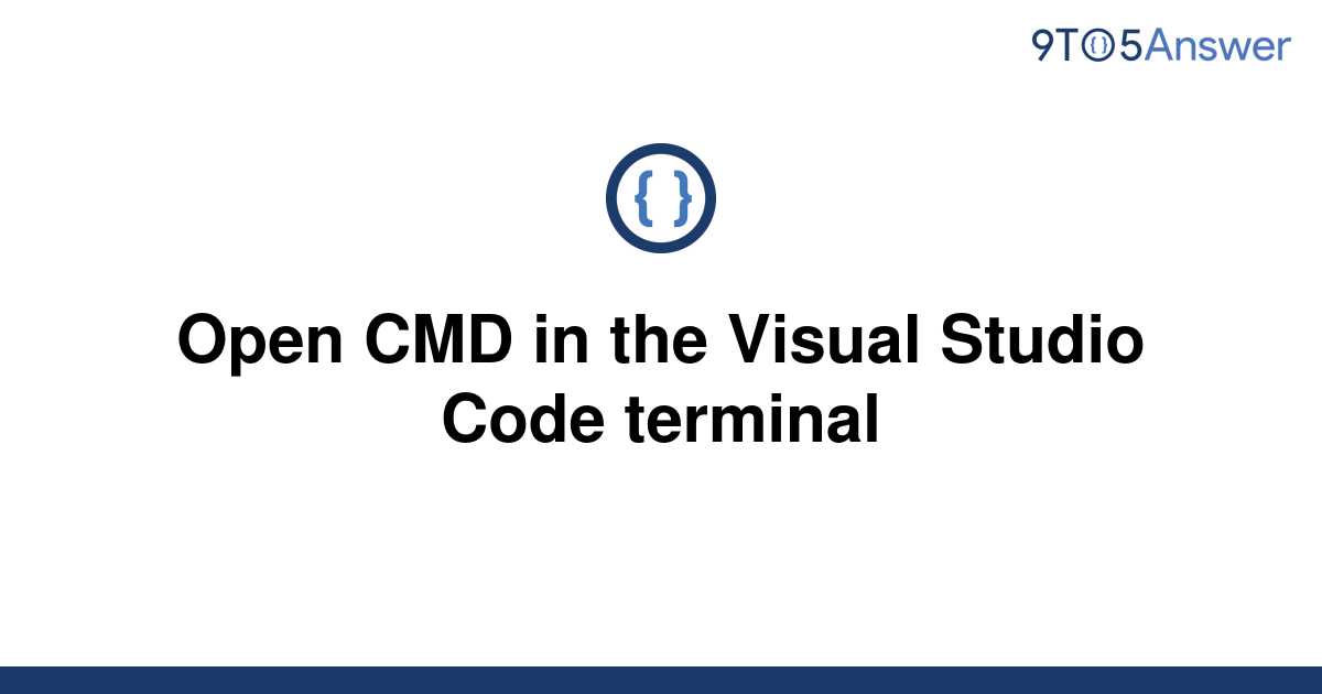 solved-open-cmd-in-the-visual-studio-code-terminal-9to5answer