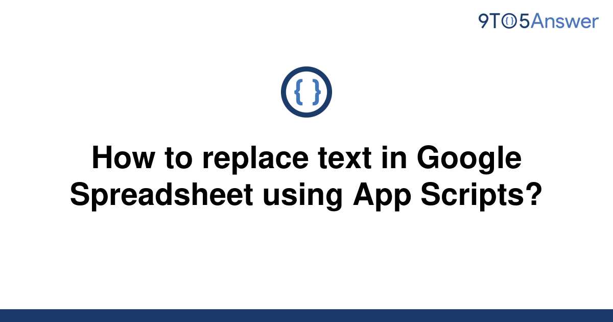 solved-how-to-replace-text-in-google-spreadsheet-using-9to5answer