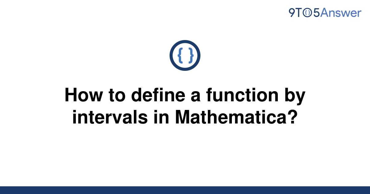 solved-how-to-define-a-function-by-intervals-in-9to5answer