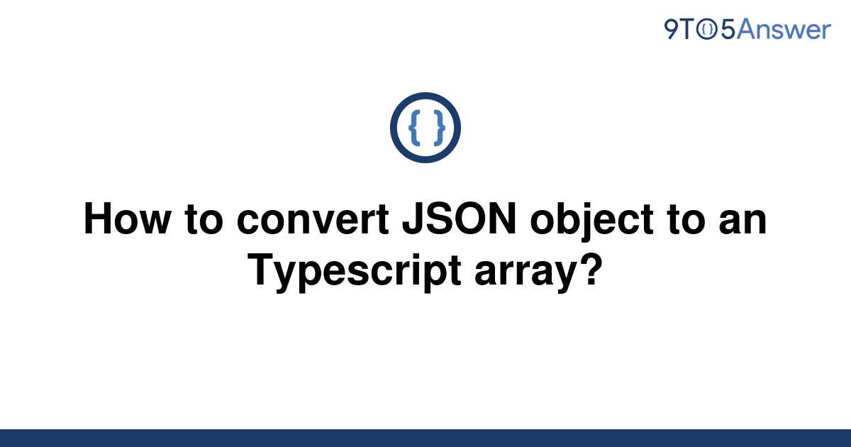 solved-how-to-convert-json-object-to-an-typescript-9to5answer