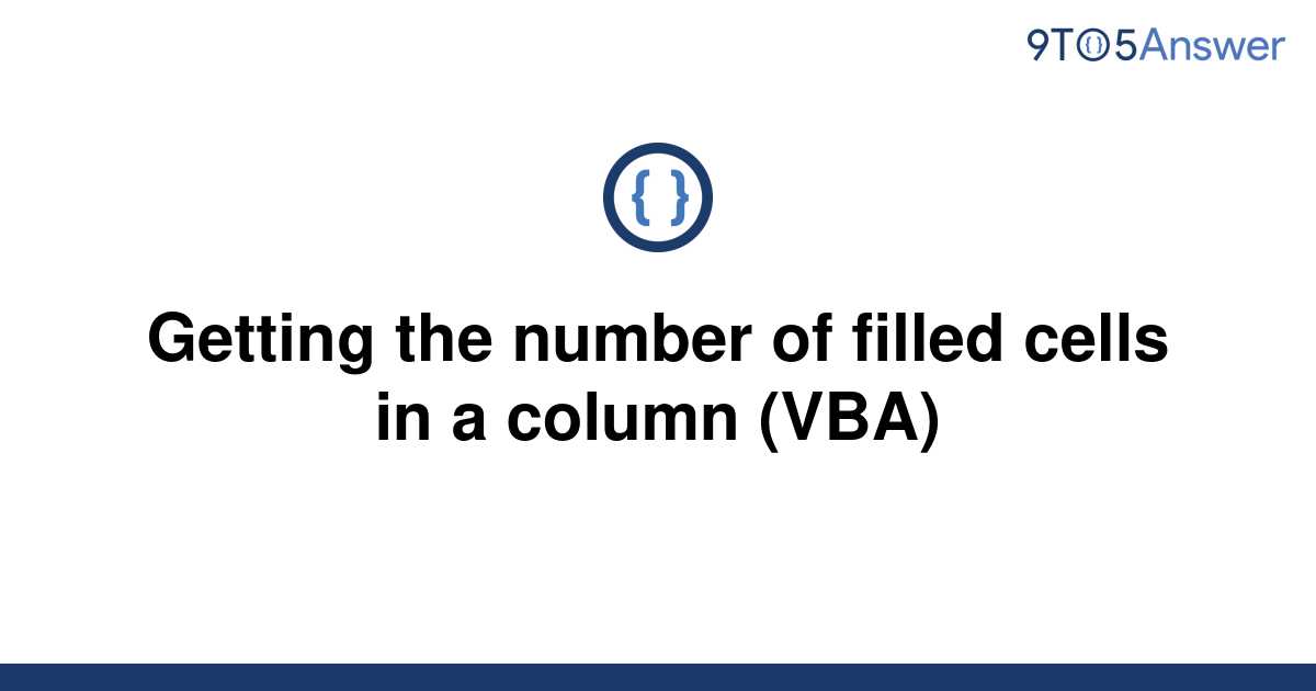 solved-getting-the-number-of-filled-cells-in-a-column-9to5answer