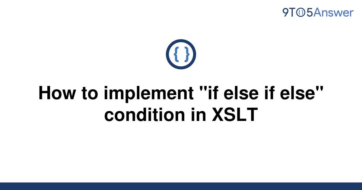 Solved How To Implement If Else If Else Condition In 9to5answer 3012