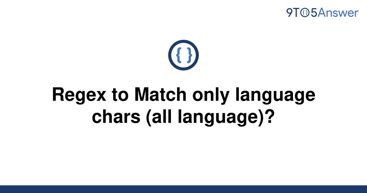 solved-regex-to-match-only-language-chars-all-9to5answer