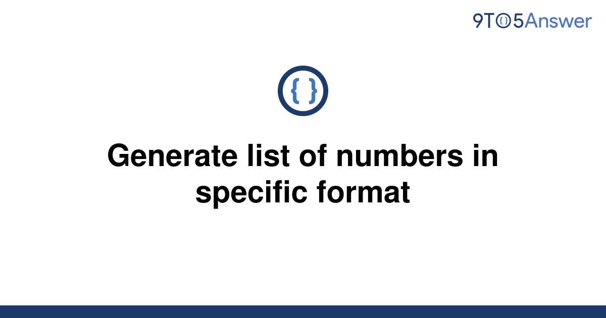 solved-generate-list-of-numbers-in-specific-format-9to5answer